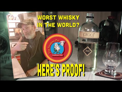 The Worst Whisky in the World? Here's PROOF!