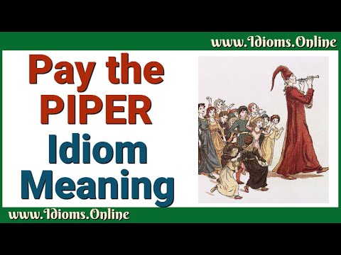 Pay the Piper: Idiom Meaning - English Expression Videos