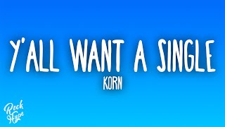 Korn - Y&#39;all Want a Single