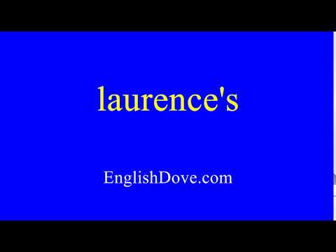 How to pronounce laurence's in American English.