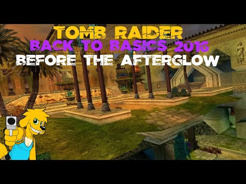 TRLE: Back To Basics 2016 - Before the Afterglow