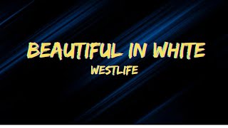 Westlife - Beautiful in white (Lyrics)