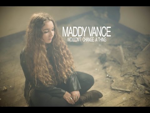 Maddy Vance | Wouldn't Change a Thing