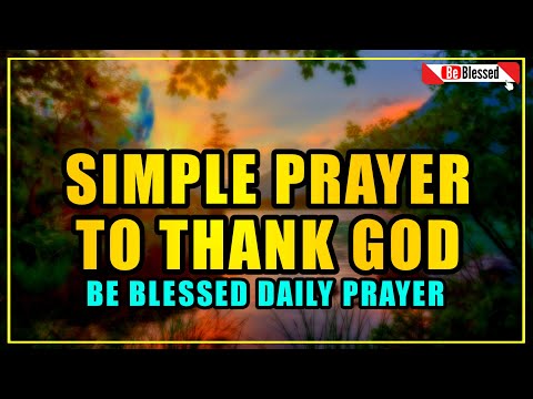A Simple Prayer To Thank God For Good Health and Healing | daily be blessed prayer