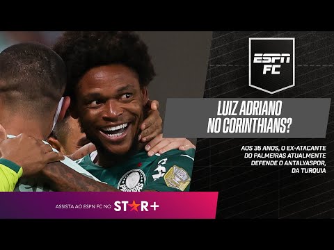 LUIZ ADRIANO NO CORINTHIANS? ENTENDA A POSSIBILIDADE | #ESPNFCBR (30/05)