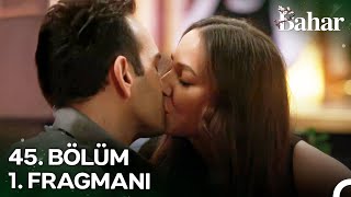 Bahar 45. Bölüm Fragmanı Yayınlandı! O Güzel Günler Geri Gelecek Mi?