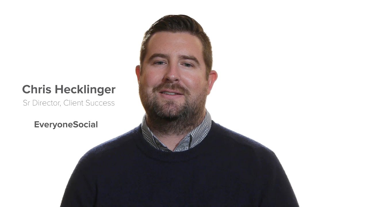 Video: Chris Hecklinger, Sr. Director of Client Success at EveryoneSocial