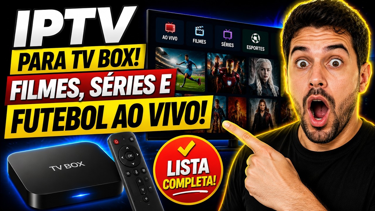 📺 IPTV PARA TV BOX – LISTA COMPLETA COM FILMES, SÉRIES E FUTEBOL AO VIVO!
