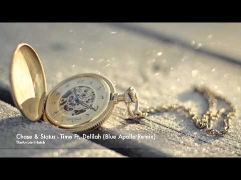Chase & Status - Time Ft Delilah (Blue Apollo Remix)