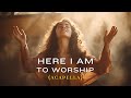 Here I am worship | Christian song | Becca (Acapella)