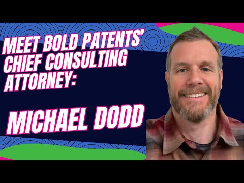 Meet Bold Patents' Consulting Patent Attorney, Michael Dodd