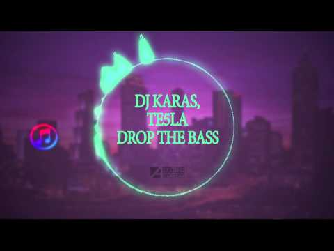 Dj Karas & Te5la - Drop The Bass
