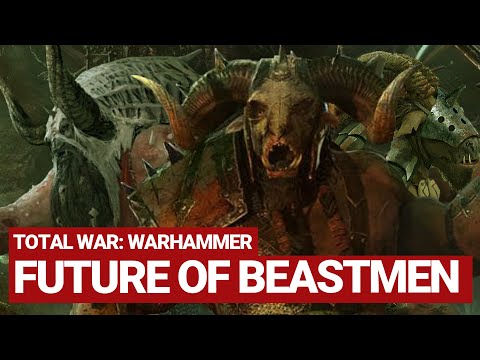 The Future of Beastmen - Total war Warhammer