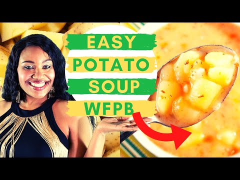How To Make Potato Soup | Whole Food Plant Based |...