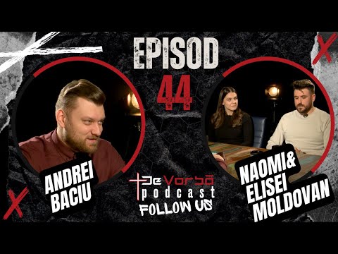 DVP Ep. 44 | Când Dumnezeu ghidează, El binecuvântează | Naomi și Elisei Moldovan