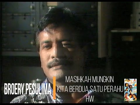 Broery Pesulima - Masihkah Mungkin Kita Berdua Satu Perahu (1989)