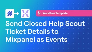 Track Help Scout Support Analytics in Mixpanel (Closed Ticket Events)