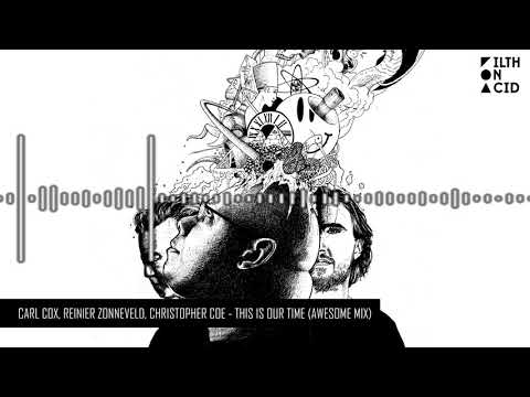Carl Cox, Reinier Zonneveld, Christopher Coe - This Is Our Time (Awesome Mix)