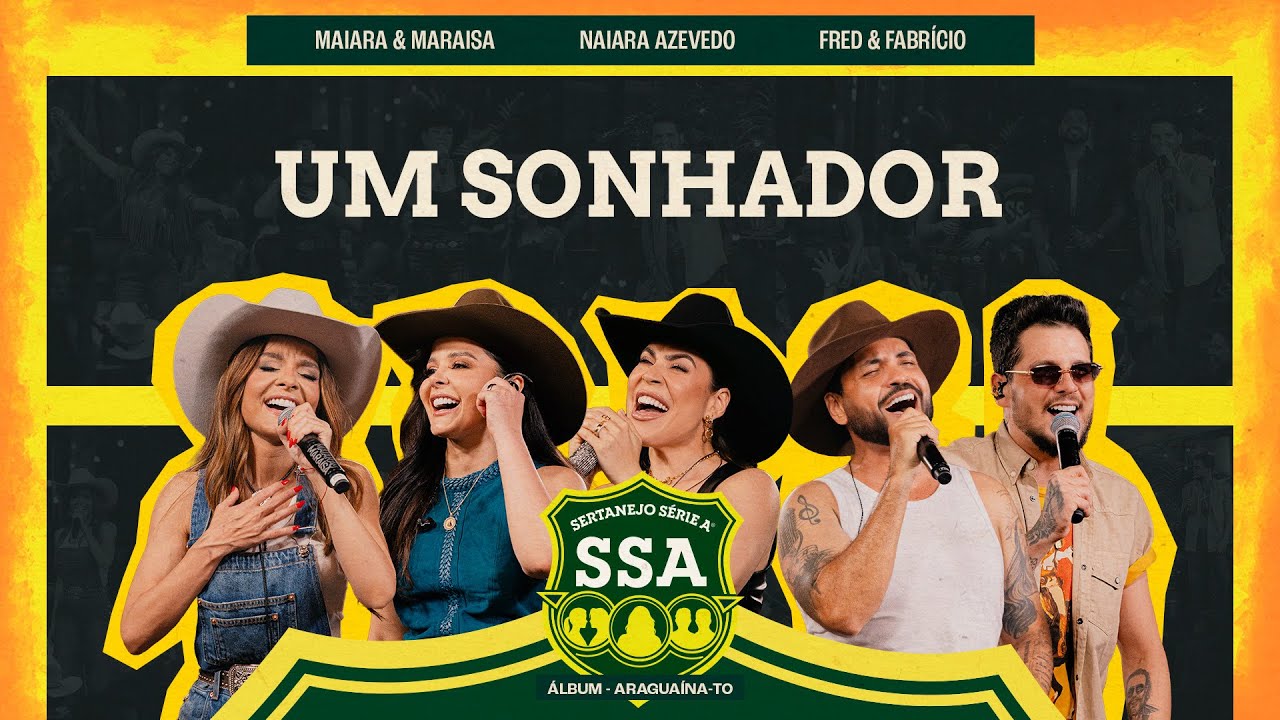 Maiara & Maraisa, Naiara, Fred & Fabricio - UM SONHADOR [ SERTANEJO SÉRIE A ]
