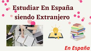 Que Puedo Estudiar Siendo Extranjero En España.
