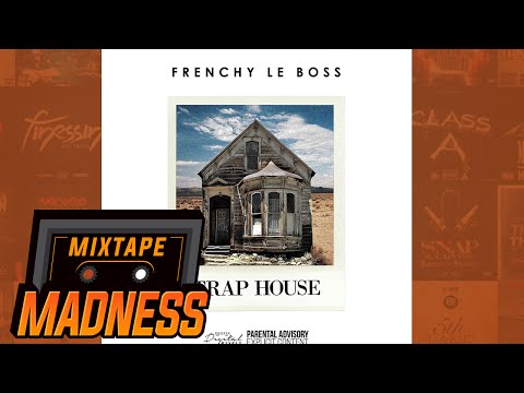 Frenchy Le Boss - Trap House | @MixtapeMadness