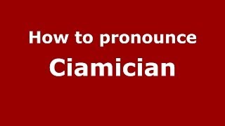 How to pronounce Ciamician