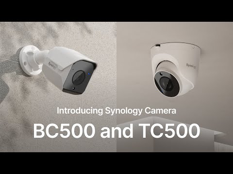 Introducing Synology Cameras BC500 & TC500 | Synology