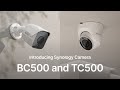 Introducing Synology Cameras BC500 & TC500