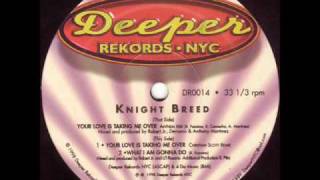 Knight Breed - Your Love Is Taking Me Over (Anthem Mix)