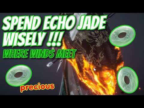 Where Winds Meet: Echo Jade how to spend them wisely (Rare & important currency)