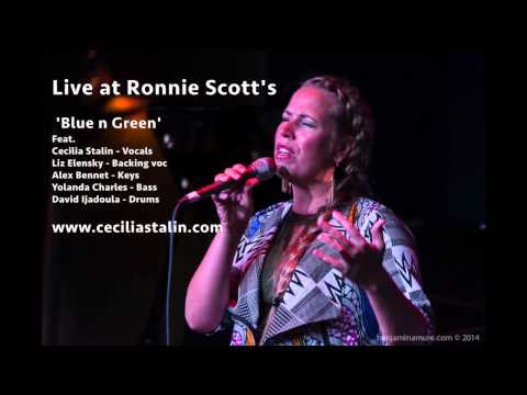 Cecilia Stalin Live at Ronnie Scott's Jazz club Blue n Green