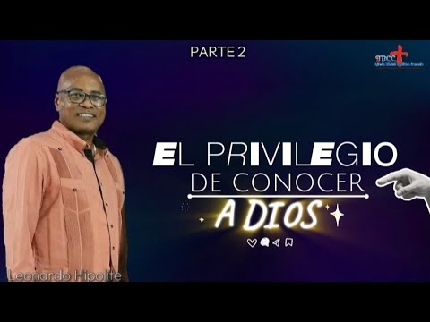 "EL PRIVILEGIO DE CONOCER A DIOS - PARTE 2" | IBCC