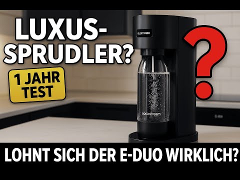 SodaStream E-DUO im Test nach 1 Jahr: Lohnt sich der "Luxus"-Sprudler WIRKLICH?