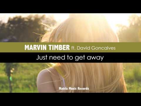 Marvin Timber ft David Goncalves - Just need to get away