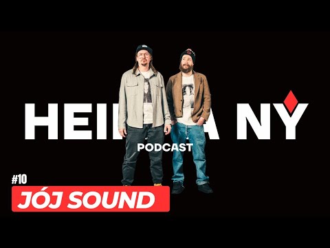 JÓJ SOUND ⎸ #10 HEIKÄÄ NY- PODCAST