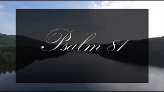 A reading of Psalm 81 with text from the New Living Translation