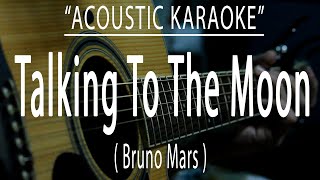 Download lagu Talking To The Moon - Bruno Mars (Acoustic karaoke) mp3