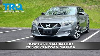 How to Replace Battery 2015-2023 Nissan Maxima