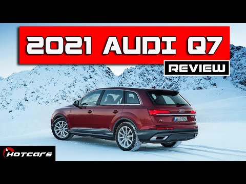 2021 Audi Q7 Review: Is It One Of The Best Luxury SUVs?