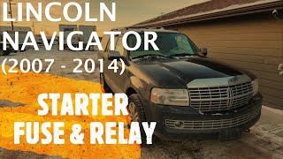 Lincoln Navigator - STARTER FUSE & RELAY LOCATION (2009 - 2014)