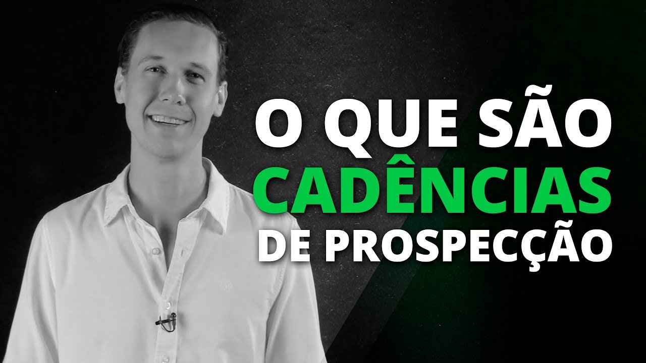O que são cadências de prospecção?