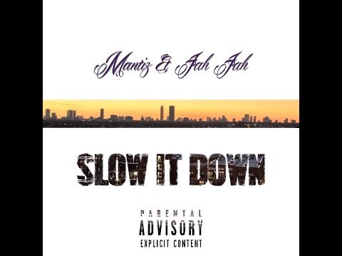 Mantiz & Jah Jah - Slow It Down