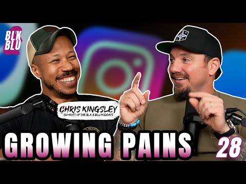 Growing Pains with Chris Kingsley | Blk & Blu Ep. 28