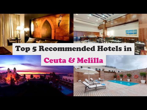 Top 5 Recommended Hotels In Ceuta & Melilla | Top 5 Best 4 Star Hotels In Ceuta & Melilla