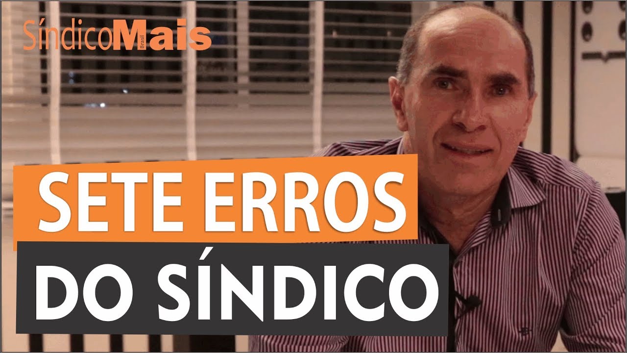 OS SETE MAIORES ERROS DO SÍNDICO | sindicomaisbrasil