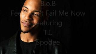B.o.B - Feet Don&#39;t Fail Me Now (ft. T.I., Spodee) Lyrics