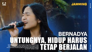 Download lagu BERNADYA - UNTUNGNYA, HIDUP HARUS TETAP BERJALAN | LIVE #23 mp3