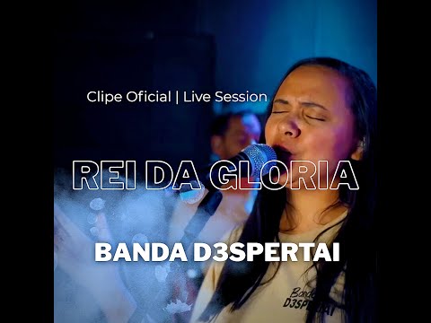 Rei Da Glória - Banda D3spertai