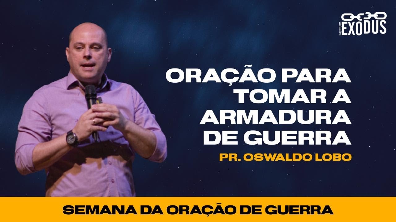Oração Para Tomar A Armadura de Guerra - Pr. Lôbo
