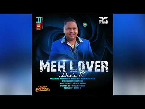 MEH LOVER BY DAVIN R x RG (chutney 2024 songs)